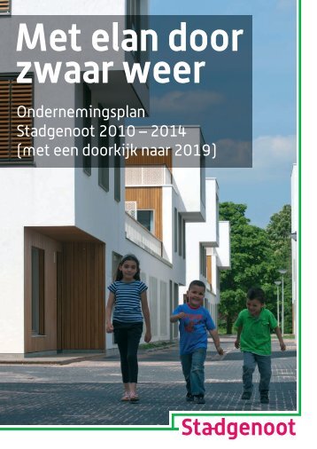 Ondernemingsplan Stadgenoot 2010 – 2014 (met een doorkijk naar ...