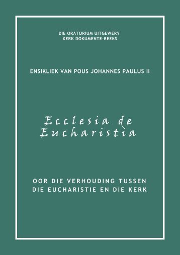 DOU-Ensikliek-Ecclesia de Eucharistia.vp - Die Oratorium