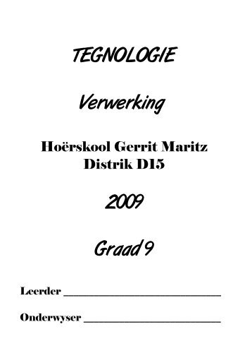 TEGNOLOGIE Verwerking 2009 Graad 9