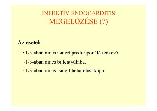 infektív endocarditis - III. SZ. BELGYÓGYÁSZATI KLINIKA