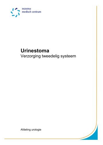 Urinestoma, verzorging tweedelig systeem - Máxima Medisch Centrum