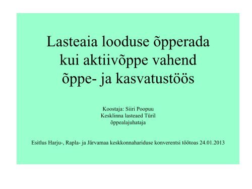 Lasteaia looduse õpperada kui aktiivõppe vahend ... - Keskkonnaamet