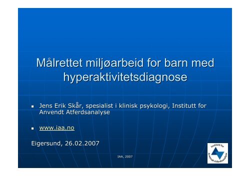 Målrettet miljøarbeid for barn med hyperaktivitetsdiagnose - Om IAA