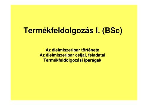 Termékfeldolgozás I. (BSc)