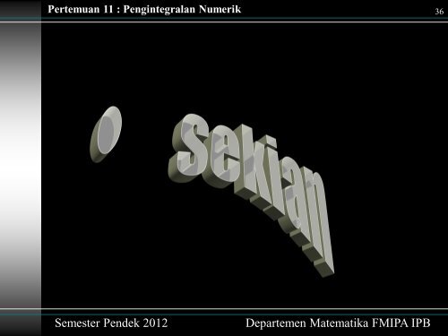 Pertemuan 11 : Pengintegralan Numerik - Matematika IPB