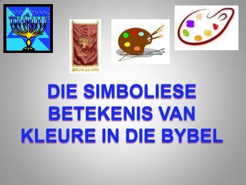 die simboliese betekenis van kleure in die bybel - Karmelbediening ...