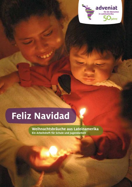 Feliz Navidad Weihnachtsbräuche aus Lateinamerika - Adveniat