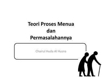 Teori Proses Menua dan Permasalahannya - Ilmu Keperawatan