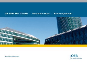 WESTHAFEN ToWER I Westhafen Haus I Brückengebäude - OFB ...