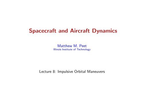 Lecture 8: Impulsive Orbital Maneuvers - Illinois Institute of Technology