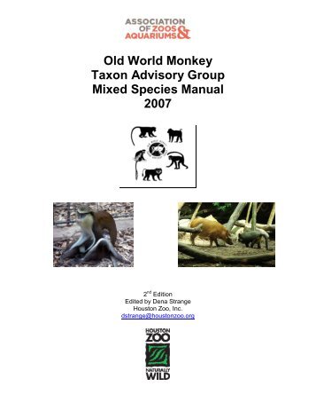 Old World Monkey Taxon Advisory Group Mixed Species Manual 2007
