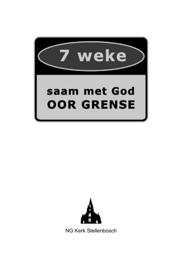 Sewe Weke met God oor Grense werkboek vir ... - Moederkerk