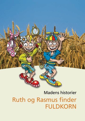 Ruth og Rasmus finder FULDKORN - Fødevarestyrelsen