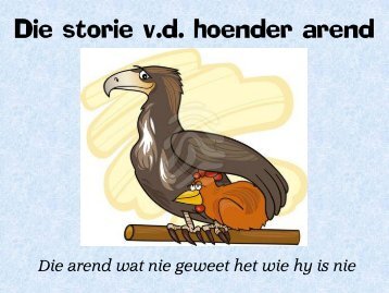 Die storie v.d. hoender arend