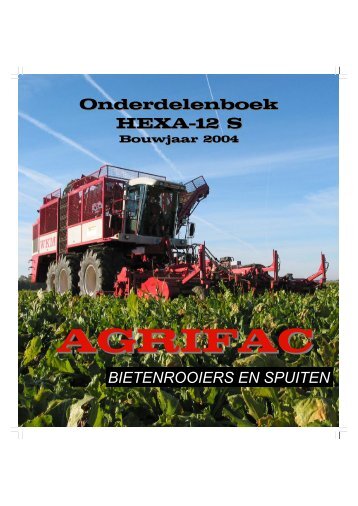 Onderdelenboek HEXA-12 S BIETENROOIERS EN SPUITEN - Agrifac