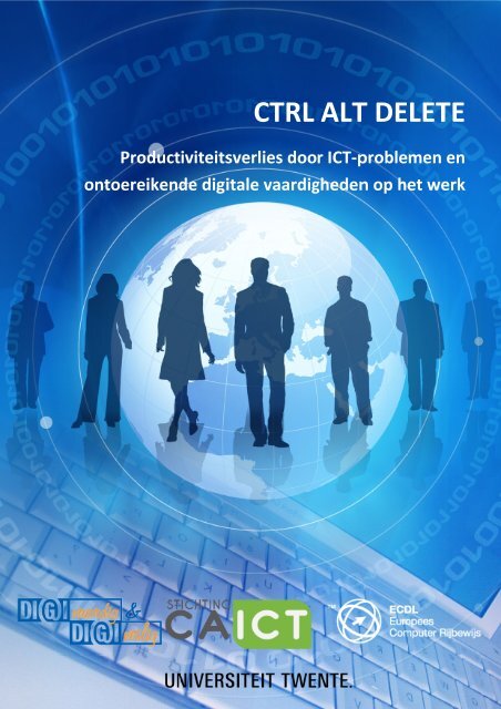 CTRL ALT DELETE. Productiviteitsverlies door ICT-problemen en