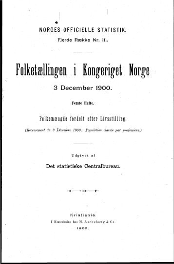 Folketællingen i Kongeriget Norge 3 December 1900 Femte ... - SSB
