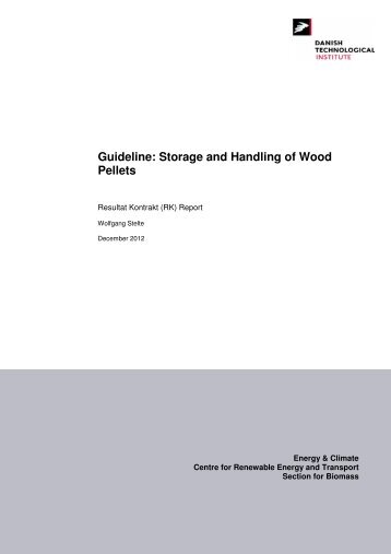 Guideline: Storage and Handling of Wood Pellets - Teknologisk Institut