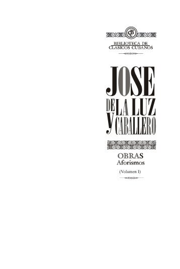 José de la Luz y Caballero: Obras. Aforismos. Volumen I - Revista Luz