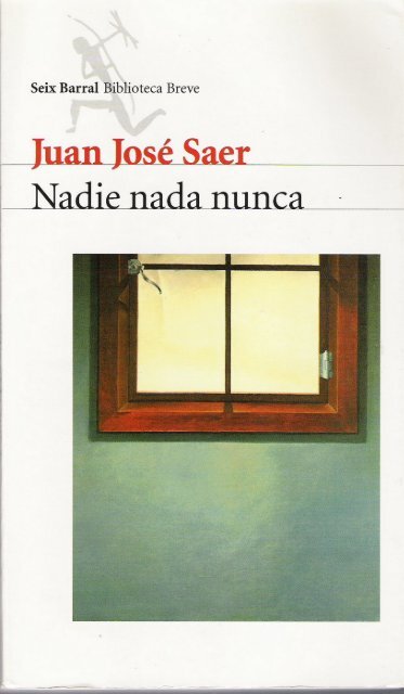 Saer, Juan José – Nadie nada nunca - Lengua, Literatura y ...