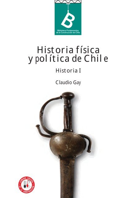 Historia física y política de Chile - Centro de Documentación ...