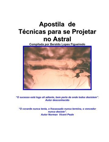 Tecnicas de projecao astral Compilada por Beraldo Lopes Figueiredo