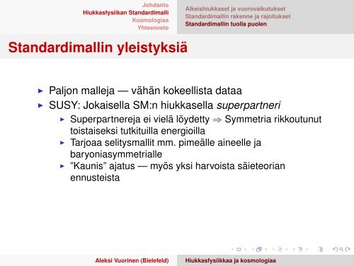 Hiukkasfysiikkaa ja kosmologiaa teoreetikon näkökulmasta