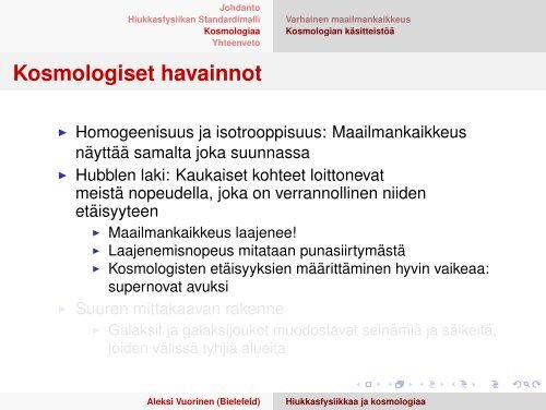 Hiukkasfysiikkaa ja kosmologiaa teoreetikon näkökulmasta