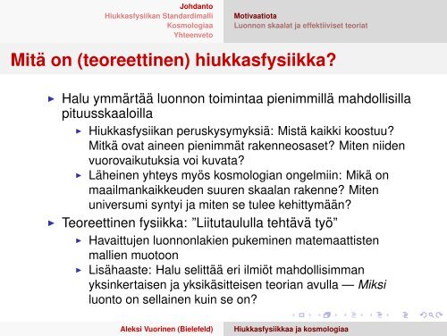 Hiukkasfysiikkaa ja kosmologiaa teoreetikon näkökulmasta