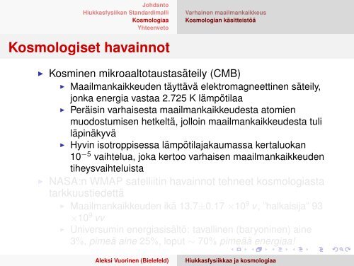 Hiukkasfysiikkaa ja kosmologiaa teoreetikon näkökulmasta