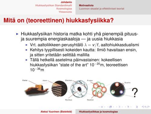 Hiukkasfysiikkaa ja kosmologiaa teoreetikon näkökulmasta