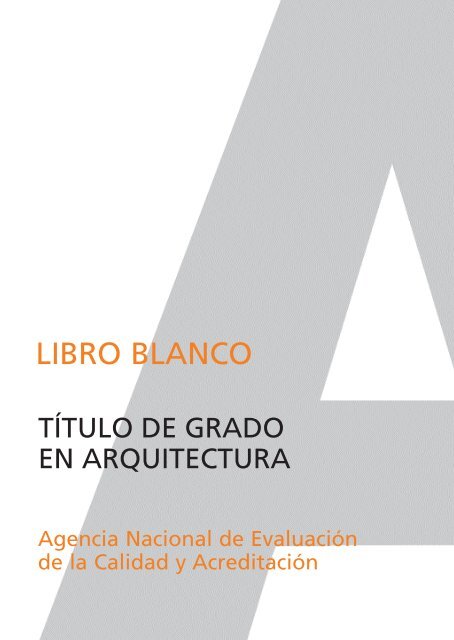 Libro Blanco del título de grado en Arquitectura - Aneca