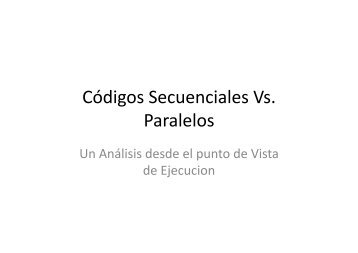 Códigos Secuenciales Vs. Paralelos