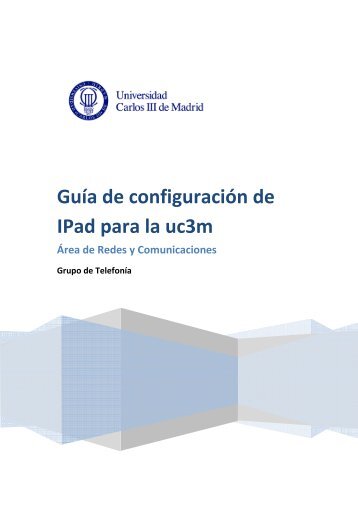 Guía de configuración de IPad para la uc3m - ASyC