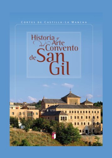 Historia y Arte del Convento de San Gil - Cortes de Castilla-La ...