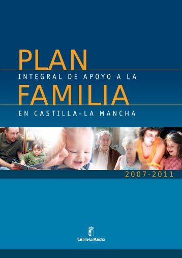 Plan Integral de Apoyo a la Familia en Castilla-La Mancha 2007-2011.