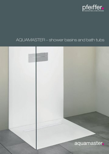 AQUAMASTER – shower basins and bath tubs - Pfeiffer & Söhne ...