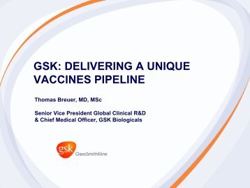 GSK: DELIVERING A UNIQUE VACCINES PIPELINE