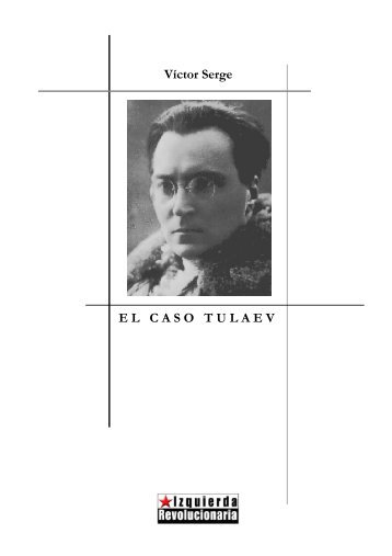 Victor Serge - El caso Tulaev.pdf - Marxismo