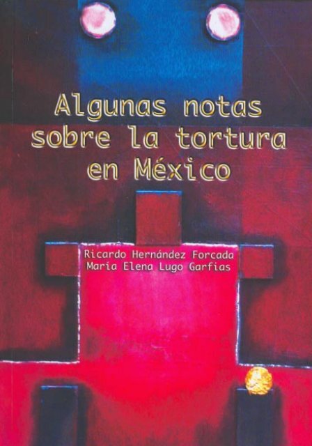 Algunas Notas sobre la Tortura en México - Comisión de Derechos ...