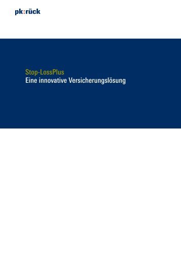 Stop-LossPlus Eine innovative Versicherungslösung - PKRück