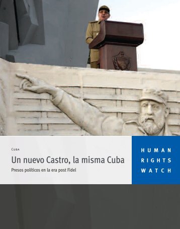Un nuevo Castro, la misma Cuba - Human Rights Watch