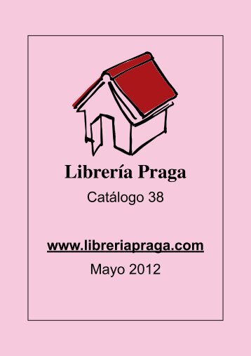 Catálogo 38. Mayo 2012. - Librería Praga