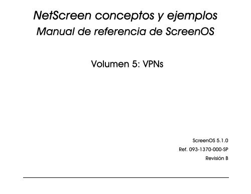 NetScreen conceptos y ejemplos: Volumen 5 ... - Juniper Networks