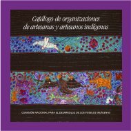 Catálogo de organizaciones de artesanas y artesanos indígenas