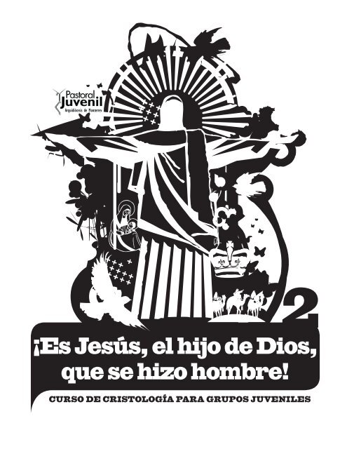 Es Jesús el Hijo de Dios que se hizo hombre - Pastoral Juvenil