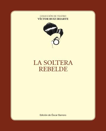 LA SOLTERA REBELDE - Víctor Ruiz Iriarte