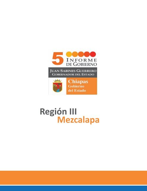 Región III Mezcalapa - Informes de Gobierno