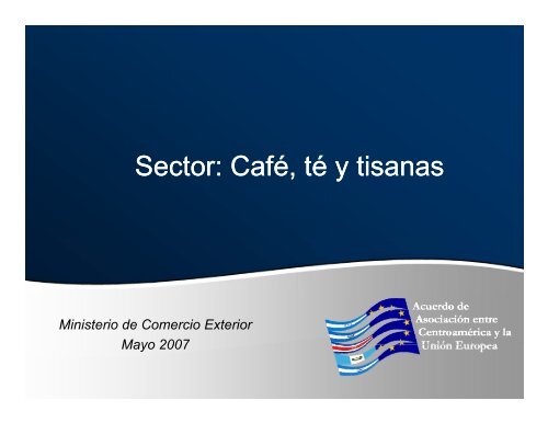 Sector: Café, té y tisanas - Acuerdo de Asociación entre ...