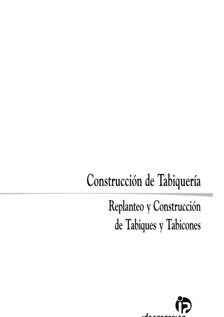 CONSTRUCCIÓN DE TABIQUERÍA - Ideaspropias Editorial